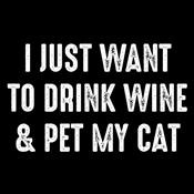 I Just want to drink wine and pet my cat shirt